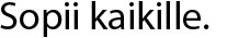 Sopii kaikille